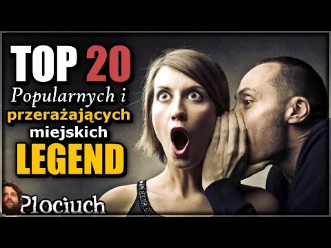 Plociuch #220 - Popularne i przerażające miejskie legendy - TOP 20