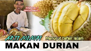 ARTI MIMPI MAKAN DURIAN MENURUT TAFSIR ISLAM. tafsir mimpi dan maknanya.