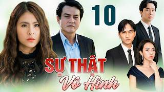 SỰ THẬT VÔ HÌNH Tập 10 | PHIM TÂM LÝ TÌNH CẢM VIỆT NAM HAY NHẤT 2026 |PHIM TRUYỀN HÌNH VIỆT NAM 2026