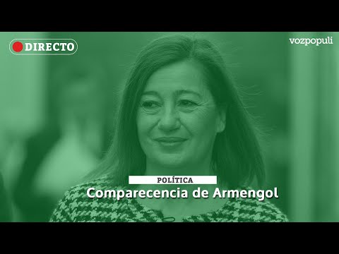 🔴 EN DIRECTO | Comparecencia de Armengol