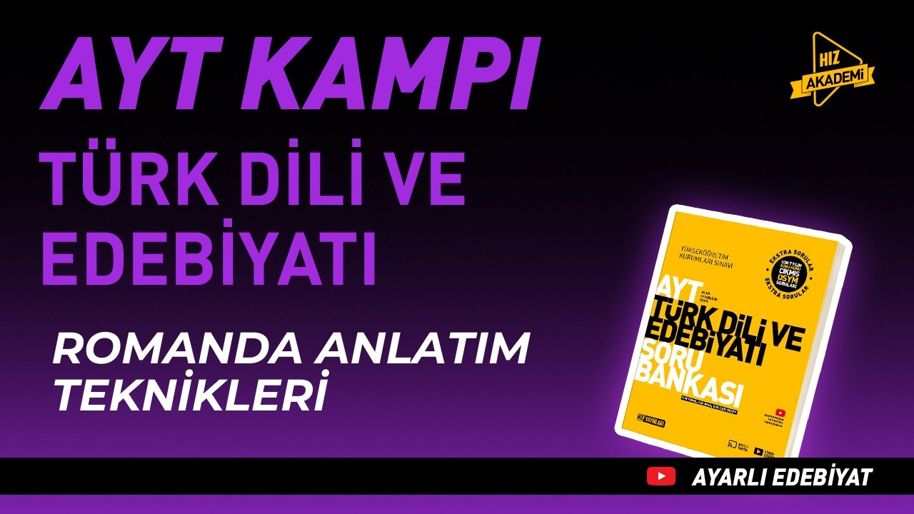 Romanda Anlatım Teknikleri | AYT Edebiyat Kampı 24