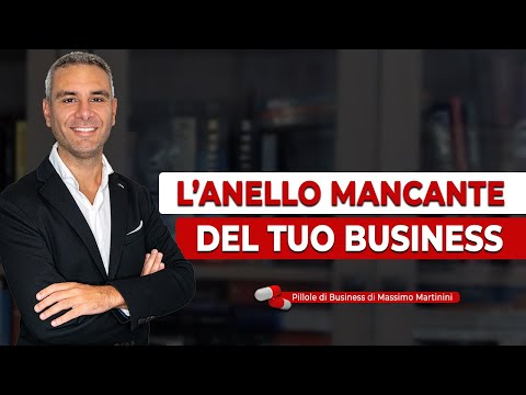 L' ANELLO MANCANTE del tuo business