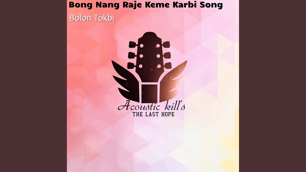 Bong Nang Raje Keme Karbi Song