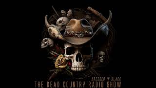 THE DEAD COUNTRY RADIO SHOW EP#28