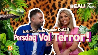 Realitea #34: Ex On The Beach: Double Dutch-persdag is chaotischer dan ooit tevoren