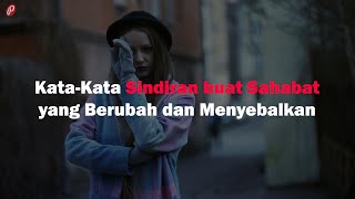 Kata-Kata Sindiran buat Sahabat yang Berubah dan Menyebalkan