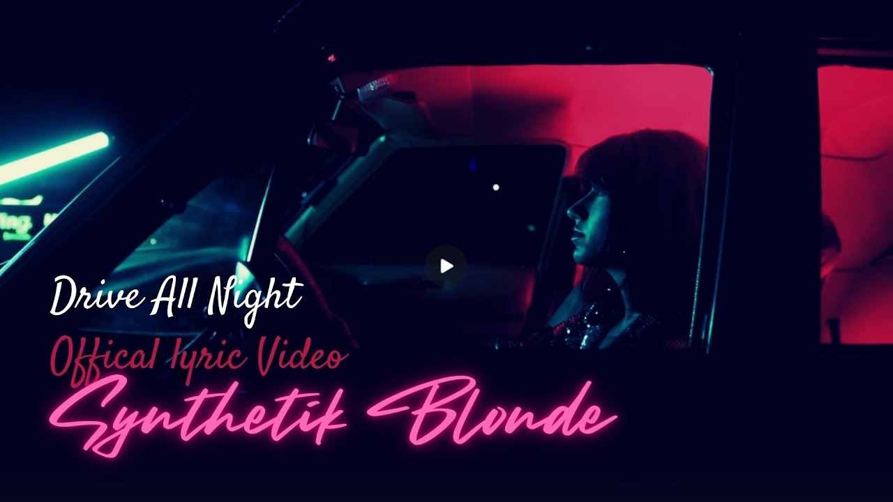 Synthetik Blonde® Drive All Night - Official Lyric Video 2024