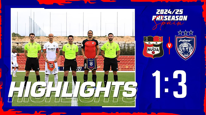HIGHLIGHTS: CF LA NUCIA 1-3 JOHOR DARUL TA’ZIM FC | INTERNATIONAL CLUB FRIENDLY