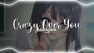 Crazy Over You - Blackpink Audio Edit