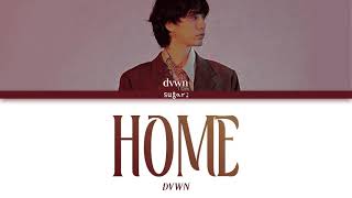 Video thumbnail of "Dvwn (다운) - HOME  Lyrics [Color Coded Lyrics Han/Rom/Eng]"