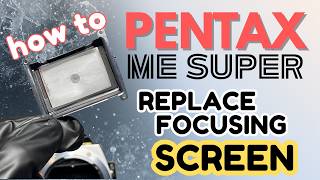 How To Replace The Focusing Screen on Pentax ME Super screenshot 2