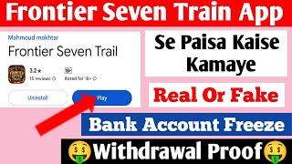 Frontier Seven Trail App Real or Fake | Frontier Seven Trail App Withdrawal | Frontier Seven Trail screenshot 4