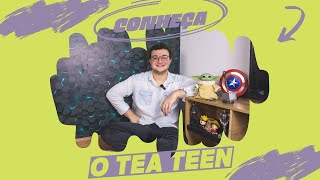 Conheça O Tea Teeen