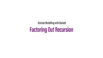 Domain Modelling with Haskell: Factoring Out Recursion
