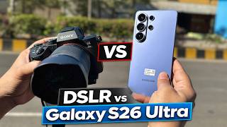 Galaxy S26 Ultra Vs Dslr Camera Test Galaxy S26 Ultra Vs Sony Alpha A7 Mirrorless Camera