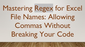 Mastering Regex for Excel File Names: Allowing Commas Without Breaking Your Code