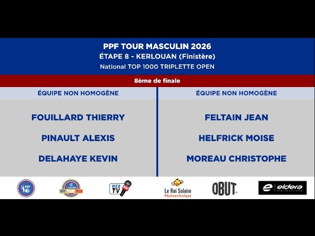 Miniature : PPF TOUR MASCULIN 2026 - Étape 8 - KERLOUAN - 8ème de finale - FOUILLARD vs FELTAIN.