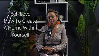 How To Create A Home Within Yourself And Improve Your Relationship With Self Self Love Life Coach