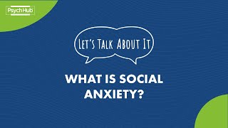 #LetsTalkAboutIt: What is social anxiety?