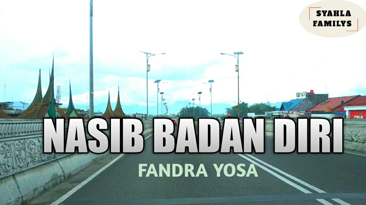 Lagu Minang(Lirik) | NASIB BADAN DIRI | FANDRA YOSA | Flyover-Bypass| Bukittinggi
