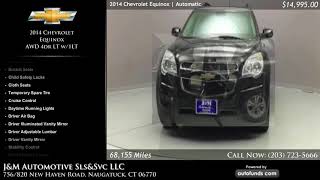 Used 2014 Chevrolet Equinox | J&M Automotive Sls&Svc LLC, Naugatuck, CT