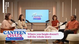 Canteen Chats Ep 3 | Where you begin doesn’t tell the whole story