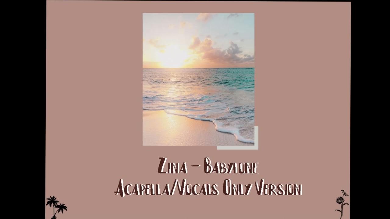 Zina - Babylone: Vocals Only, Acapella Version Zina - Babylone: Vocals Only, Acapella Version