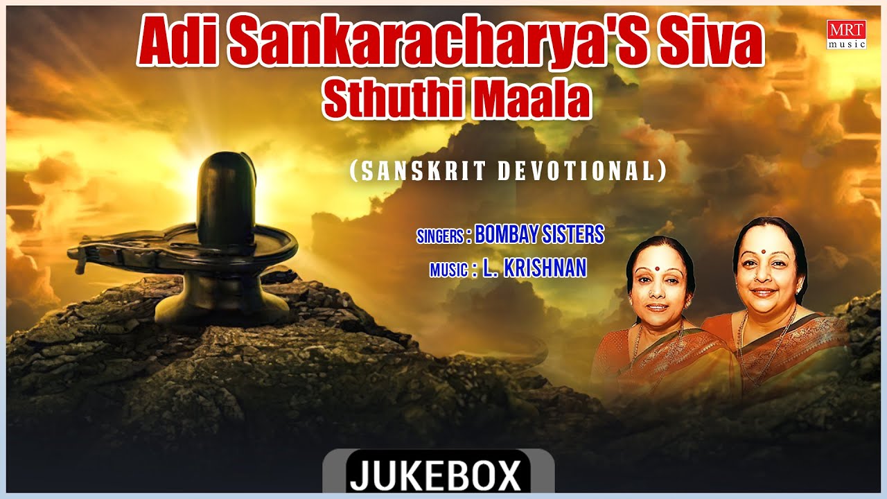 Sanskrit Devotional Song  Adi SankaracharyaS Siva Sthuthi Maala  Bombay Sisters L Krishnan 