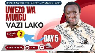5. UWEZO  WA  MUNGU  VAZI  LAKO  [Sehemu Ya Pili]  MWL  CHRISTOPHER  MWAKASEGE