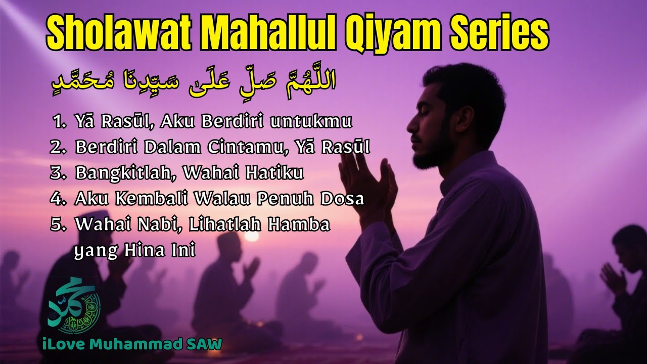 🤲 SHOLAWAT MAHALLUL QIYAM SERIES | SALAM & CINTA UNTUK RASULULLAH ﷺ #sholawat #playlist #fyp