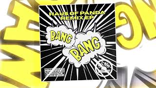 HAUS OF PANDA - BANGBANG (Frizz Remix)