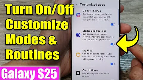 Galaxy S25/S25+/Ultra: How to Turn On/Off Customize Modes & Routines