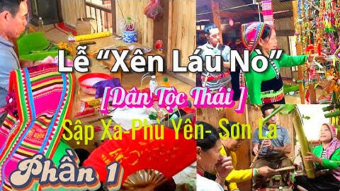 Lễ “Xên Láu Nò “ Dân Tộc Thái Phù Yên Sơn La P1