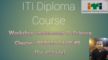 percentage#part5#workshop calculation and science# ITI Diploma course.