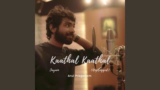 Kaathal Kaathal - Jayam ((Unplugged))