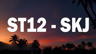 SKJ - ST12 ( Lirik)