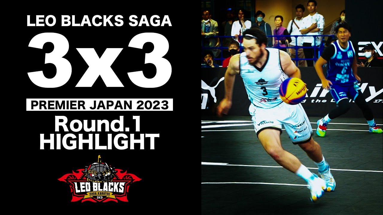 ハイライト】3x3.EXE PREMIER JAPAN 2023 Round1 LEO BLACKS SAGA
