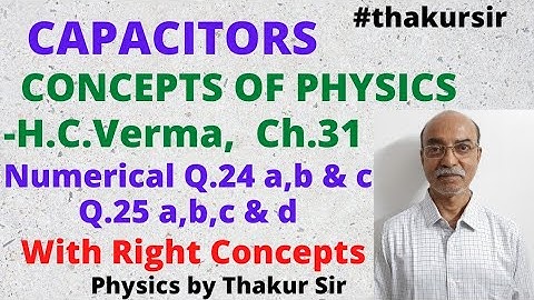 HC Verma solutions|Chapter 31|Q.no.24 a,b,c & Q.no.25 a,b,c,d|capacitors circuits|jee|neet|class 12