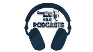 Guardian Radio A.M. with CA Newry - April 19 2024