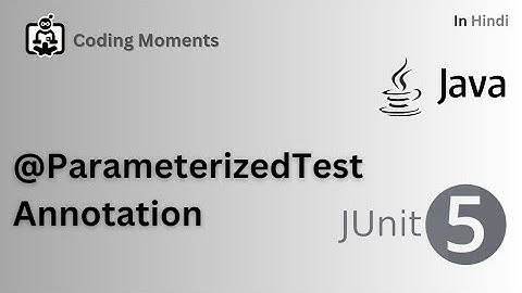16| ParameterizedTest Annotation in Junit and Its Types | Junit5 Lecture for Beginners in Hindi