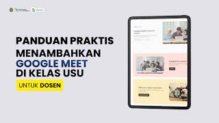 Panduan Praktis Menambahkan Google Meet di Kelas USU untuk Dosen