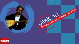 Çekiç Ali - Şu Yalan Dünyadan Usandım Doydum I Kızılırmak © 1999 Kalan Müzik Resimi