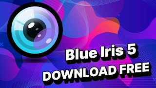 Blue Iris 5.6.9.1 2023 | Download Free Blue Iris  | Install Blue Iris 5 2023 screenshot 1