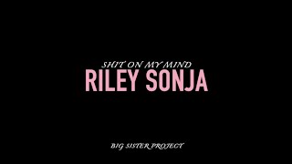 SHIT ON MY MIND- RILEY SONJA (MUSIC VIDEO)