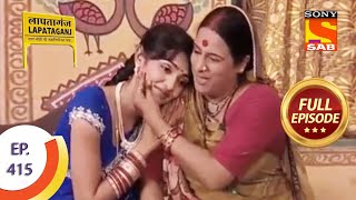 Ep 415 - Sureeli and Mausi's Bonding - Lapataganj - Full Episode