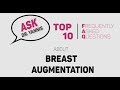 Breast Enlargement Frequently Asked Questions