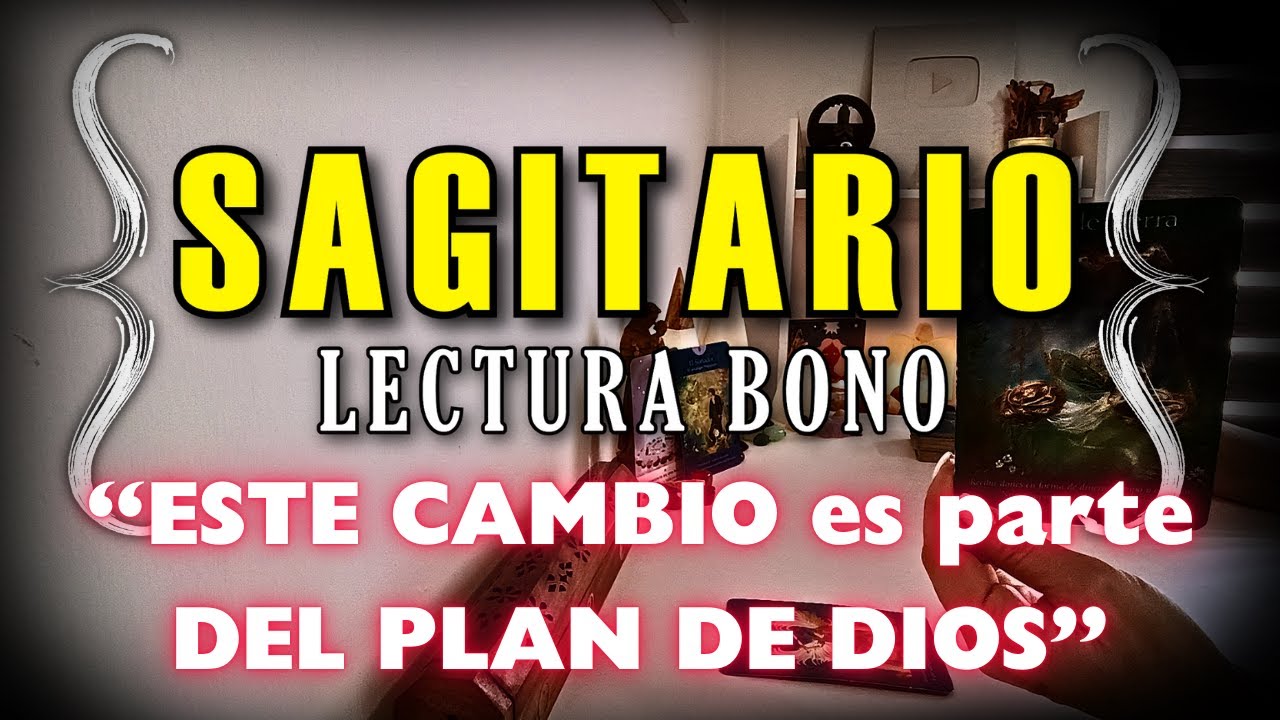 🔴SAGITARIO 🌟BONO🌟 ESTE CAMBIO en tu VIDA 🌅 es parte de un PLAN DIVINO ...