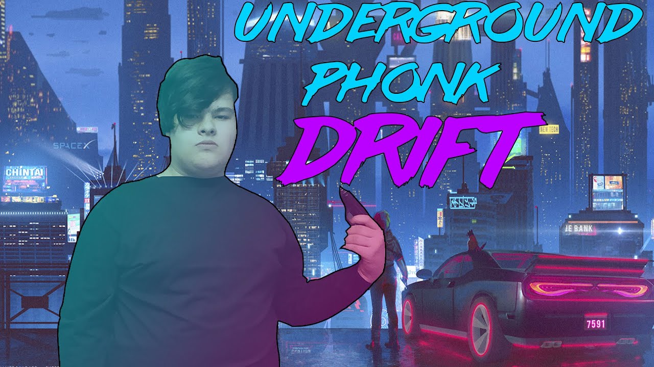 UNDERGROUND PHONK DRIFT