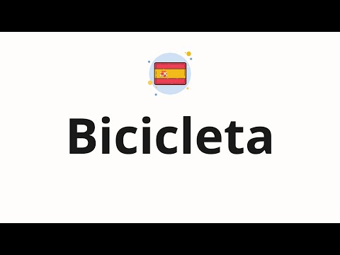 How to pronounce Bicicleta (Bicycle in Spanish)