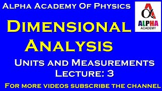Dimensional Analysis|Part 1|Class 11 Physics|Units and Measurements|Lecture - 3| Alpha Academy